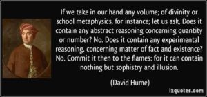 quote-if-we-take-in-our-hand-any-volume-of-divinity-or-school-metaphysics-for-instance-let-us-ask-david-hume-306951